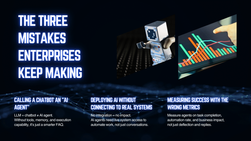 Enterprise AI adoption mistakes including mislabeling chatbots as AI agents lack of system integration and incorrect success metrics