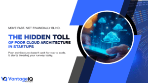 Hero banner for a cloud architecture blog showing the headline “The Hidden Toll of Poor Cloud Architecture in Startups” alongside futuristic cloud infrastructure visuals and startup cloud computing imagery.