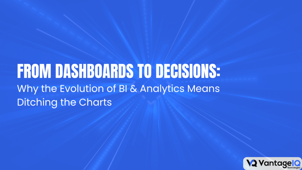 From Dashboards to Decisions blog hero image illustrating the evolution of BI and analytics from static dashboards to AI-powered decision making.