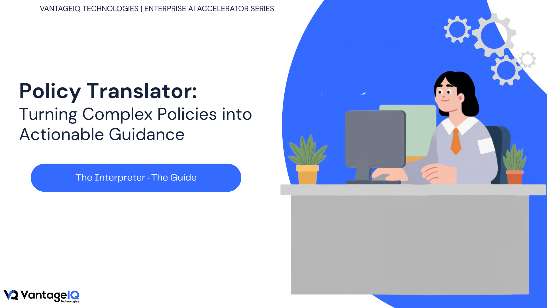 Hero banner for VantageIQ's Policy Translator accelerator showing how organizations can transform complex policies and regulations into clear, role-ready guidance for employees and business teams.