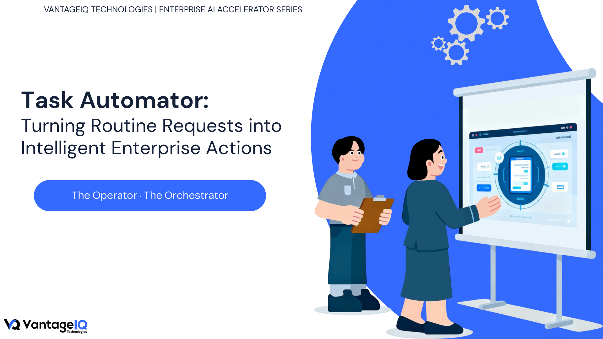 Task Automator hero banner introducing VantageIQ's enterprise AI accelerator for automating routine operational requests, orchestrating business workflows, and enabling intelligent enterprise action execution.