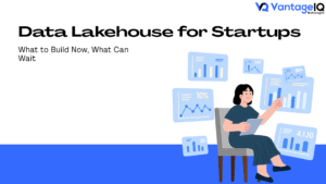 Data Lakehouse for Startups: illustration of a business analyst reviewing data dashboards, with the message “What to Build Now, What Can Wait.”